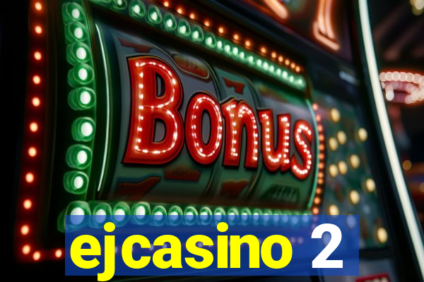 ejcasino 2